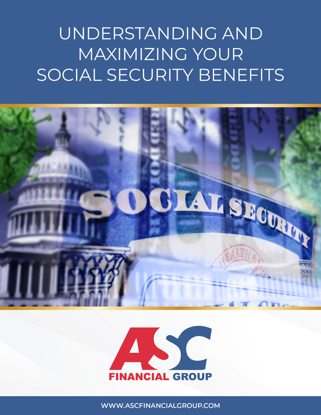 ASC Financial - Understanding and Maximizing Your Social Security Benefits