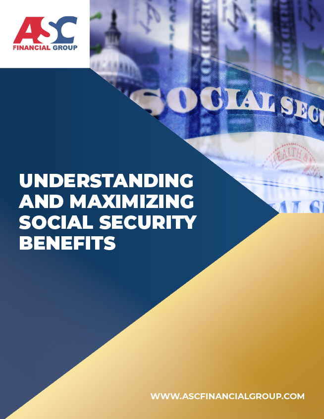 ASC-Financial-Group---Understanding-and-Maximizing-Your-Social-Security-Benefits-1