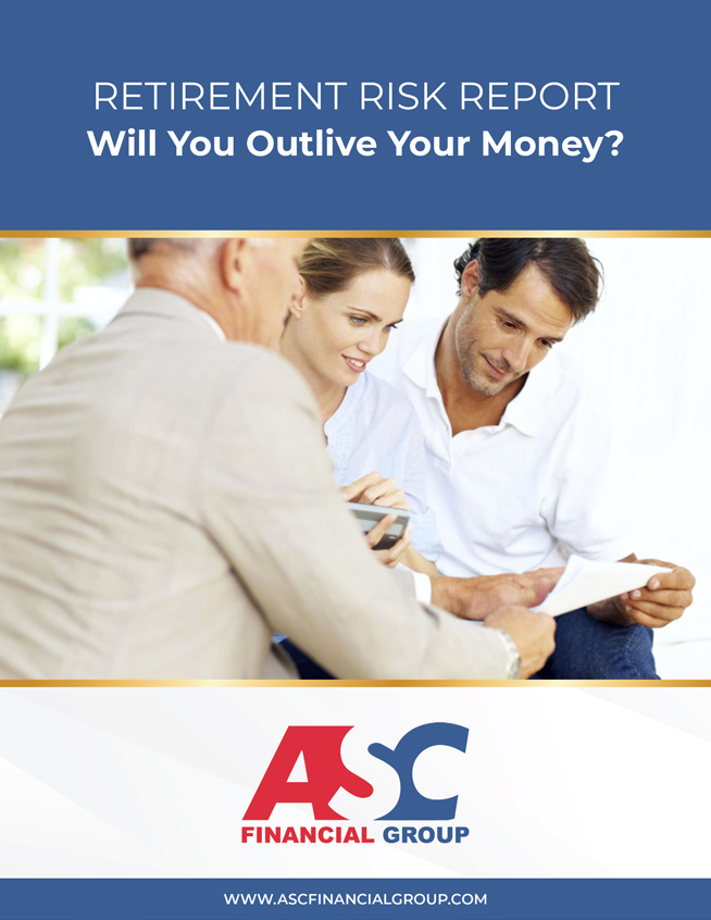 ASC Financial - Retirement Risk Report Will You Outlive Your Money